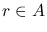 $r\in A$