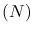 $(N)$