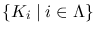 $\{K_i\mid i\in\Lambda\}$