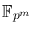 $\mathbb{F}_{p^m}$