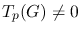 $T_p (G)\neq 0$