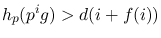 $h_p(p^ig)>d(i+f(i))$
