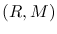 $(R,M)$