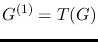 $G^{(1)}=T(G)$