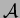 % latex2html id marker 435
$ \mathcal{A}$