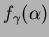 $ f_{\gamma}(\alpha)$