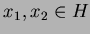 $ x_{1},x_{2}\in H$