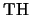 $ ^{\text{\small TH}}$