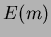 $ E(m)$