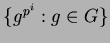 $ \{g^{p^i} : g \in G\}$