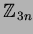 % latex2html id marker 3302
$ \mathbb Z_{3n}$