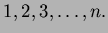 $ 1,2,3,\dots,n.$