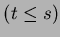 $ (t\leq s)$