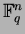 % latex2html id marker 3334
$ {\mathbb{F}}_q^n$