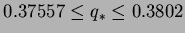 $ 0.37557 \le q_* \le
0.3802$