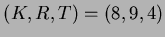 $ (K,R,T) = (8,9,4)$