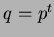 $ q=p^t$