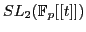 $ SL_2(\mathbb{F}_p[[t]])$