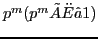 $ p^m(p^m âˆ’ 1)$