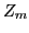 $ Z_m$