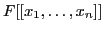 $ F[[x_1,\dots, x_n]]$