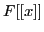 $ F[[x]]$