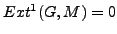 $ Ext^1(G,M)=0$