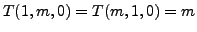 $ T(1,m,0)=T(m,1,0)=m$