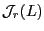 $ {\mathcal J}_r(L)$