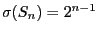 $ \sigma(S_n) = 2^{n-1}$