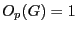 $ O_p(G)=1$