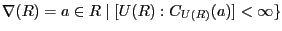 $\displaystyle \nabla(R)=a\in R\mid [U(R):C_{U(R)}(a)]<\infty\}
$