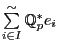 $ \sum \limits ^\sim _{i \in I} \mathbb{Q}^*_pe_i$