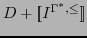 $ D+[\![I^{\Gamma^*, \leq}]\!]$