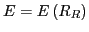 $ E=E\left( R_{R}\right) $