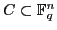 $ C
\subset \mathbb{F}_q^n$