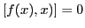 $ [f(x), x)]=0 $