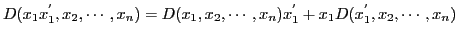 $ D(x_1 x_1^{'},x_2,\cdots,x_n) = D(x_1,x_2,\cdots,x_n)
x_1^{'} + x_1 D(x_1^{'},x_2,\cdots,x_n) $